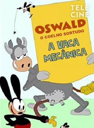 Oswald, o Coelho Sortudo: A Vaca Mecânica