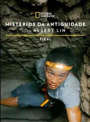 Mistérios da Antiguidade com Albert Lin: Tikal