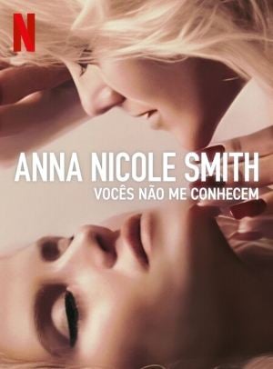 Anna Nicole Smith: Vocês Não Me Conhecem
