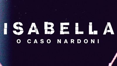 Que horas estreia Isabella - O Caso Nardoni na Netflix?