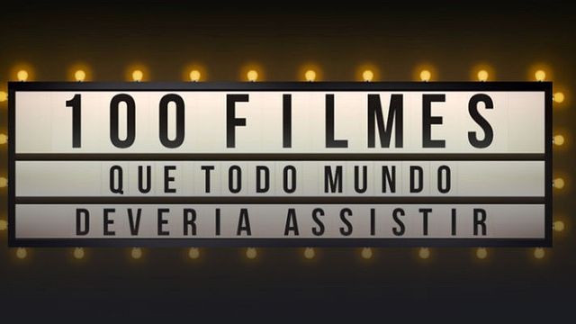 100 filmes que todo mundo deveria assistir este ano