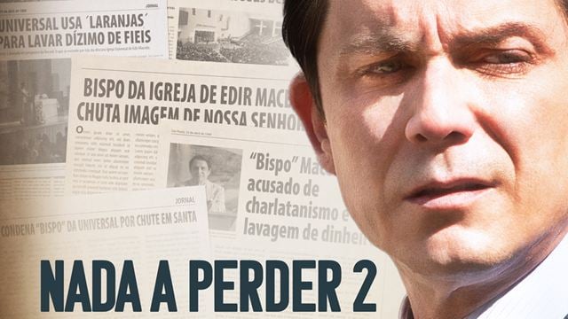 Nada a Perder 2: Continuação da biografia de Edir Macedo ganha cartaz 