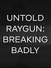 Pôster de Untold Raygun: A Polêmica do Breaking