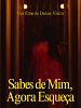 Pôster de Sabes de Mim, Agora Esqueça