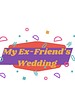 Pôster de My Ex-Friend’s Wedding