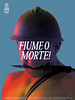 Pôster de Fiume o Morte!