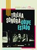 Pôster de Trilha Sonora para um Golpe de Estado