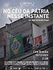Pôster de No Céu da Pátria Nesse Instante