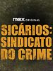 Pôster de Sicários: Sindicato do Crime
