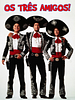 Pôster de Os Três Amigos!
