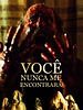 Pôster de Você Nunca me Encontrará