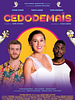 Pôster de Cedo Demais
