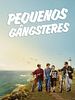 Pôster de Pequenos Gângsters 