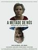 Pôster de A Metade de Nós