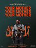 Pôster de Your Mother Your Mother Your Mother 