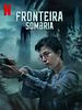 Pôster de Fronteira Sombria