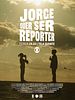 Pôster de Jorge Quer Ser Repórter