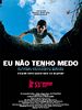 Pôster de Eu Não Tenho Medo