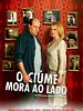 Pôster de O Ciúme Mora ao Lado