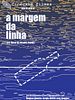 Pôster de A Margem da Linha