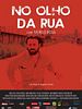 Pôster de No Olho da Rua
