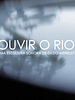 Pôster de Ouvir o Rio: Uma Escultura Sonora de Cildo Meireles