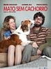 Pôster de Mato Sem Cachorro