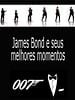 Pôster de James Bond e seus Melhores Momentos
