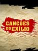 Pôster de As Canções do Exílio