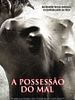 Pôster de A Possessão do Mal