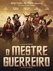 Pôster de O Mestre Guerreiro