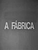 Pôster de A Fábrica