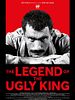 Pôster de The Legend of the Ugly King
