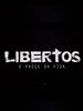 Pôster de Libertos - O Preço da Vida