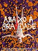 Pôster de Abaixo a Gravidade