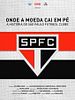 Pôster de Onde a Moeda Cai em Pé: A História do São Paulo Futebol Clube