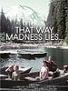Pôster de That Way Madness Lies...