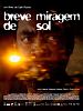 Pôster de Breve Miragem de Sol