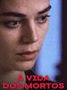 Pôster de A Vida dos Mortos