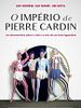 Pôster de O Império de Pierre Cardin
