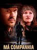 Pôster de Má Companhia