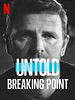 Pôster de Untold: Breaking Point