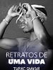 Pôster de Retratos de uma Vida - Tupac Shakur