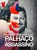 Pôster de Conversando com um Serial Killer: O Palhaço Assassino