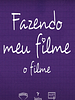Pôster de Fazendo Meu Filme