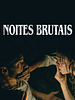 Pôster de Noites Brutais