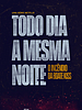 Pôster de Todo Dia a Mesma Noite