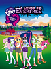Pôster de My Little Pony Equestria Girls 4: A Lenda de Everfree