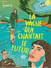 Pôster de A Vaca que Cantou uma Canção para o Futuro