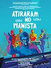 Pôster de Atiraram no Pianista